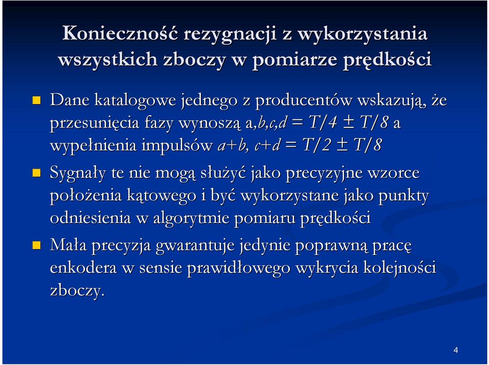 mogą służyć jako precyzyjne wzorce położenia kątowego k i być wykorzystane jako punkty odniesienia w algorytmie pomiaru