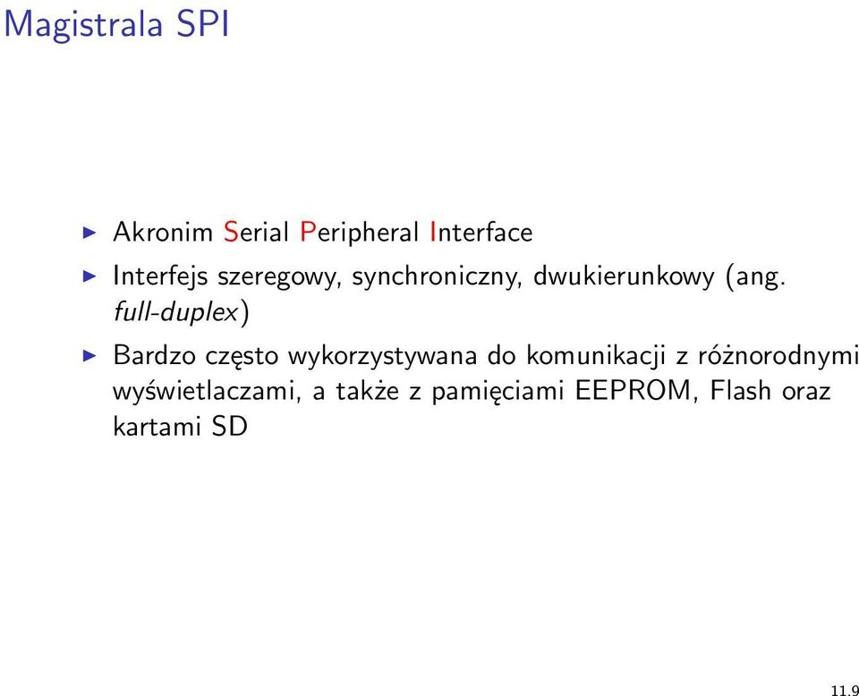 full-duplex) Bardzo często wykorzystywana do komunikacji z