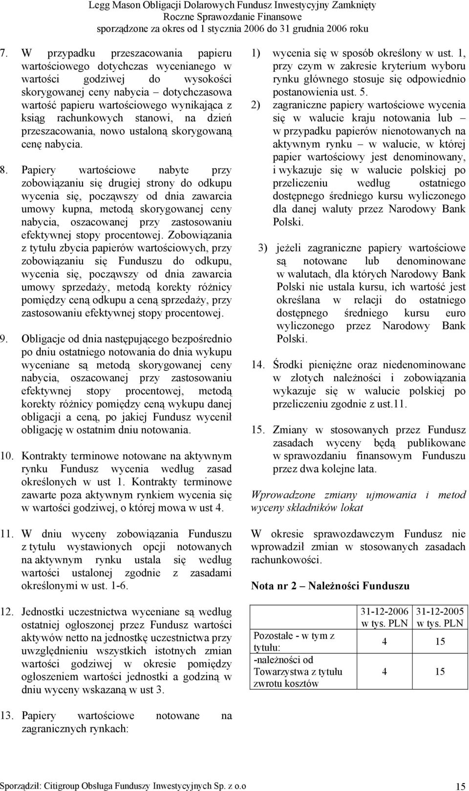 rachunkowych stanowi, na dzień przeszacowania, nowo ustaloną skorygowaną cenę nabycia. 8.