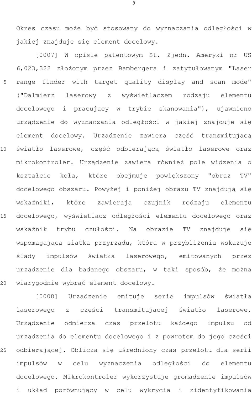 pracujący w trybie skanowania"), ujawniono urządzenie do wyznaczania odległości w jakiej znajduje się element docelowy.