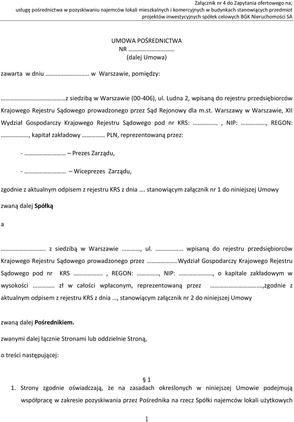 , NIP:., REGON:, kapitał zakładowy PLN, reprezentowaną przez: - Prezes Zarządu, - Wiceprezes Zarządu, zgodnie z aktualnym odpisem z rejestru KRS z dnia.