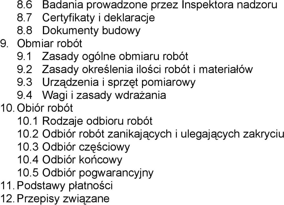 4 Wagi i zasady wdrażania 10. Obiór robót 10.1 Rodzaje odbioru robót 10.