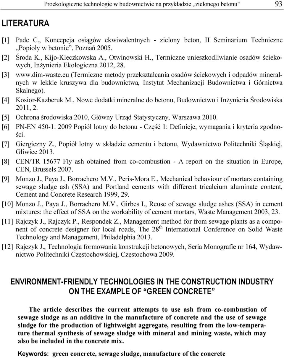 , Termiczne unieszkodliwianie osadów ściekowych, Inżynieria Ekologiczna 2012, 28. [3] www.dim-waste.