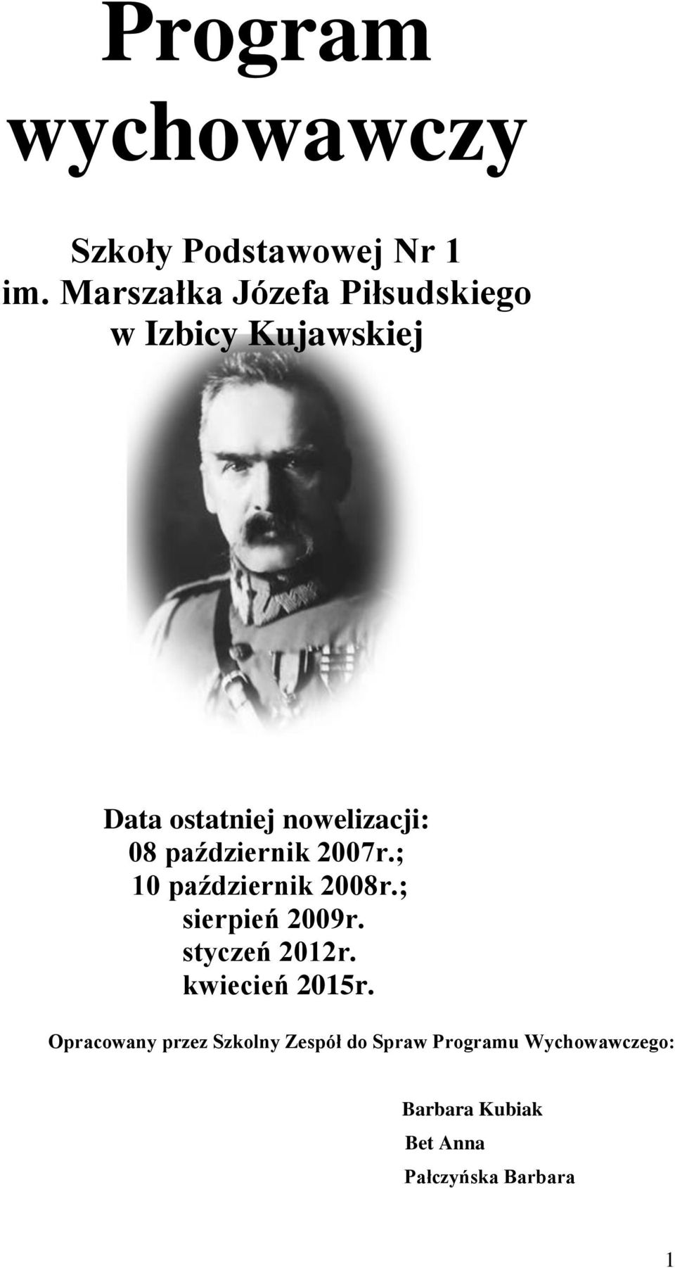 październik 2007r.; 10 październik 2008r.; sierpień 2009r. styczeń 2012r.