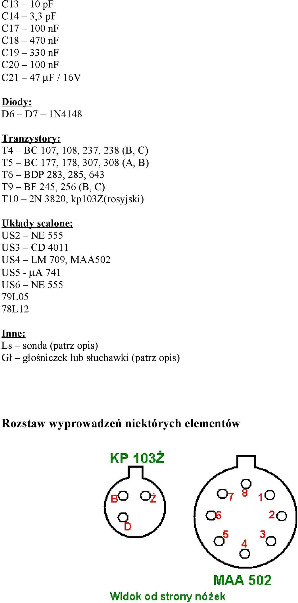 3820, kp103ż(rosyjski) Układy scalone: US2 NE 555 US3 CD 4011 US4 LM 709, MAA502 US5 - µa 741 US6 NE 555 79L05