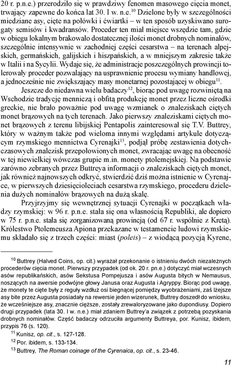 germańskich, galijskich i hiszpańskich, a w mniejszym zakresie także w Italii i na Sycylii.