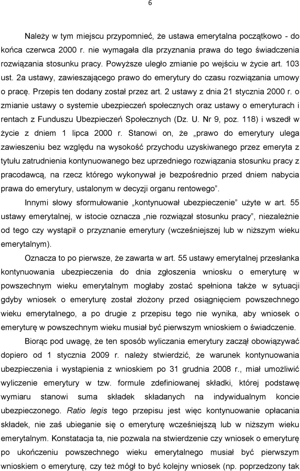 2 ustawy z dnia 21 stycznia 2000 r. o zmianie ustawy o systemie ubezpieczeń społecznych oraz ustawy o emeryturach i rentach z Funduszu Ubezpieczeń Społecznych (Dz. U. Nr 9, poz.