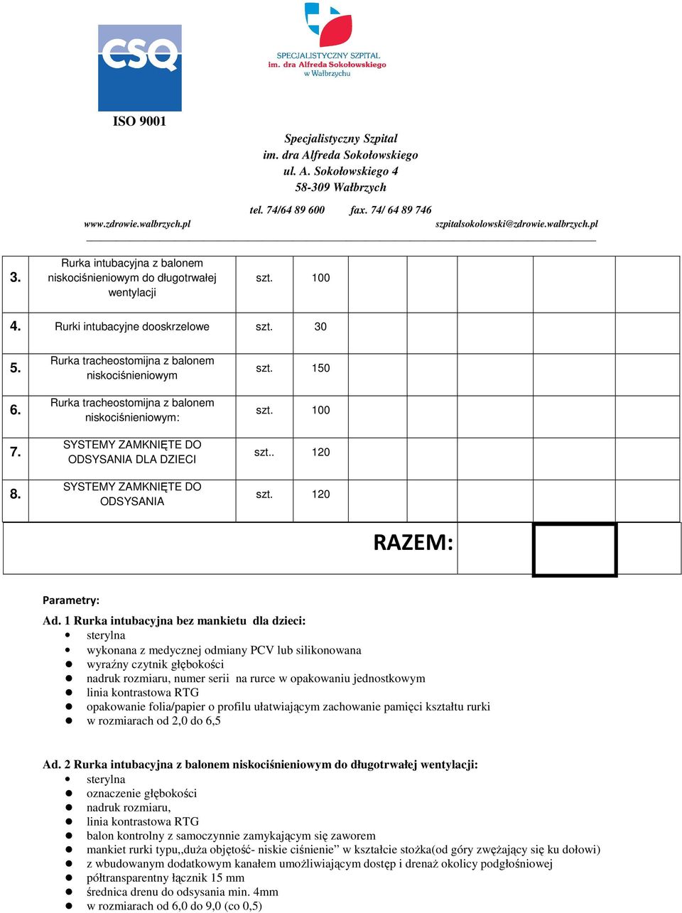 folia/papier o profilu ułatwiającym zachowanie pamięci kształtu rurki w rozmiarach od 2,0 do 6,5 Ad.