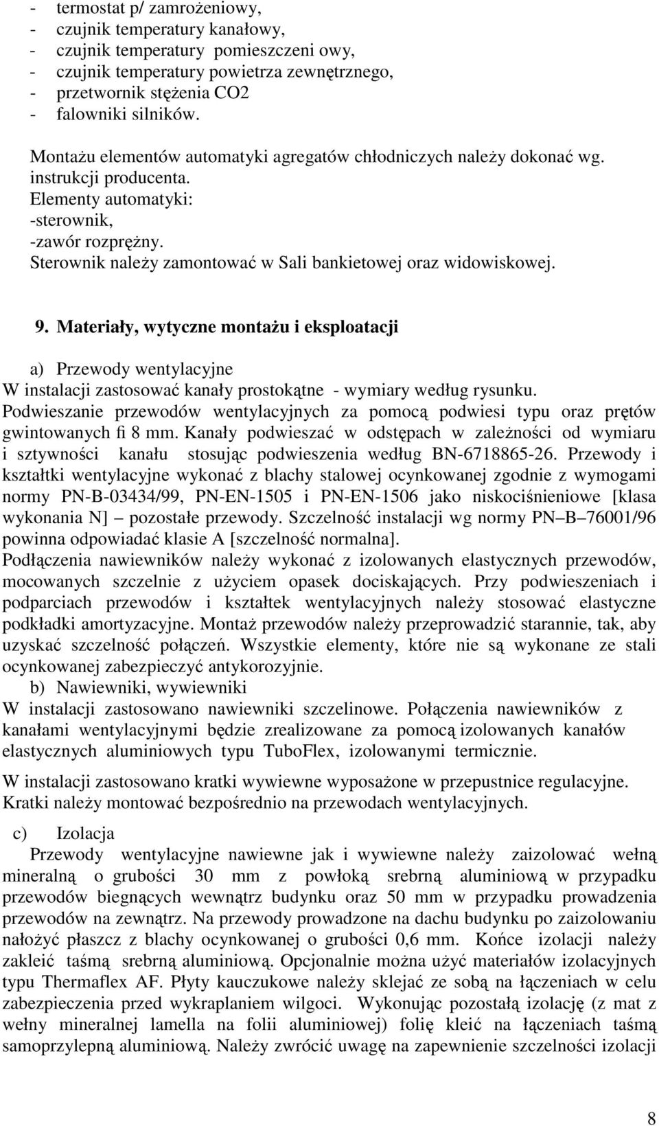 Sterownik naleŝy zamontować w Sali bankietowej oraz widowiskowej. 9.