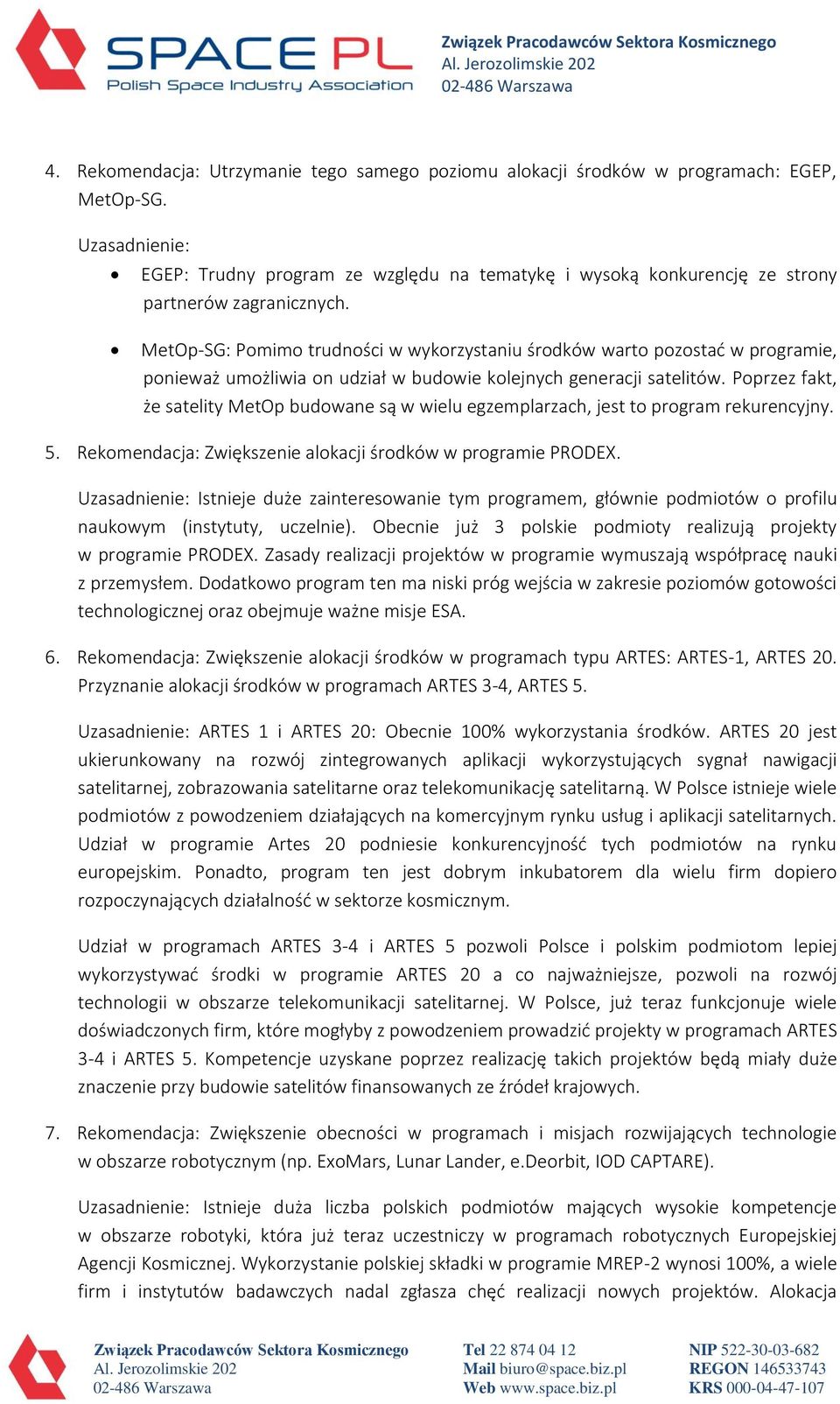 MetOp-SG: Pomimo trudności w wykorzystaniu środków warto pozostać w programie, ponieważ umożliwia on udział w budowie kolejnych generacji satelitów.