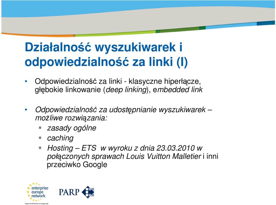 link Odpowiedzialność za udostępnianie wyszukiwarek możliwe rozwiązania: zasady ogólne caching