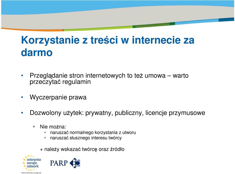 prawa Dozwolony użytek: prywatny, publiczny, licencje przymusowe Nie można: naruszać