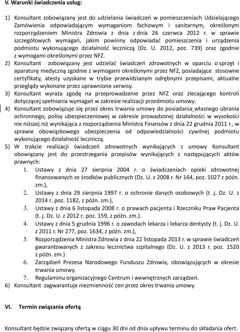 U. 2012, poz. 739) oraz zgodnie z wymogami określonymi przez NFZ.