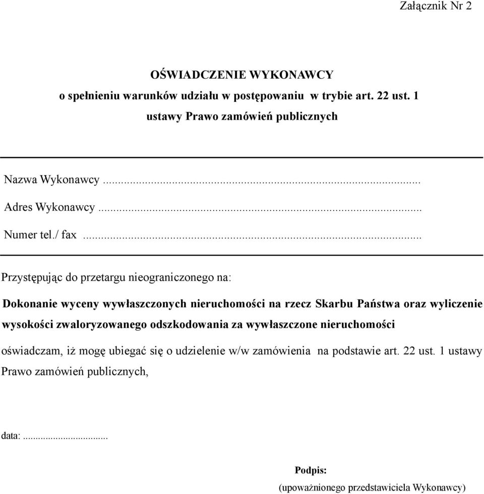 .. Przystępując do przetargu nieograniczonego na: Dokonanie wyceny wywłaszczonych nieruchomości na rzecz Skarbu Państwa oraz wyliczenie wysokości