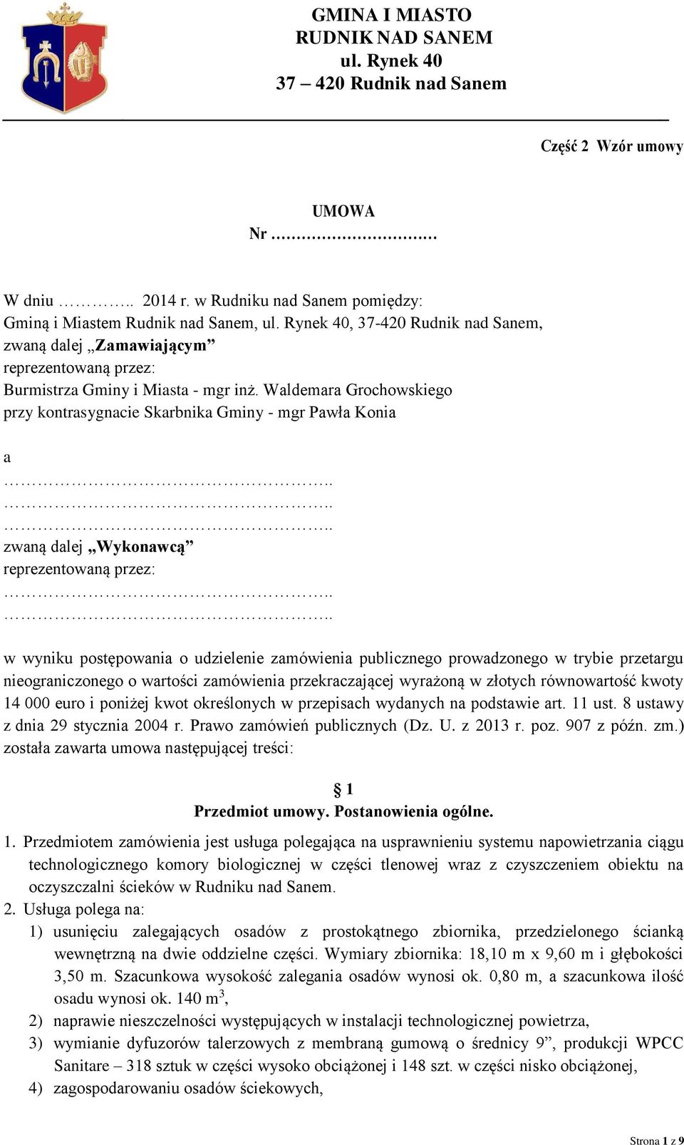 Waldemara Grochowskiego przy kontrasygnacie Skarbnika Gminy - mgr Pawła Konia a zwaną dalej Wykonawcą reprezentowaną przez: w wyniku postępowania o udzielenie zamówienia publicznego prowadzonego w