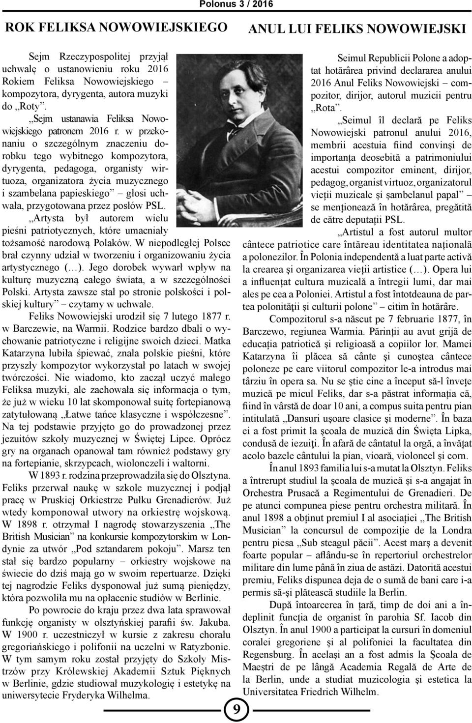 w przekonaniu o szczególnym znaczeniu dorobku tego wybitnego kompozytora, dyrygenta, pedagoga, organisty wirtuoza, organizatora życia muzycznego i szambelana papieskiego głosi uchwała, przygotowana