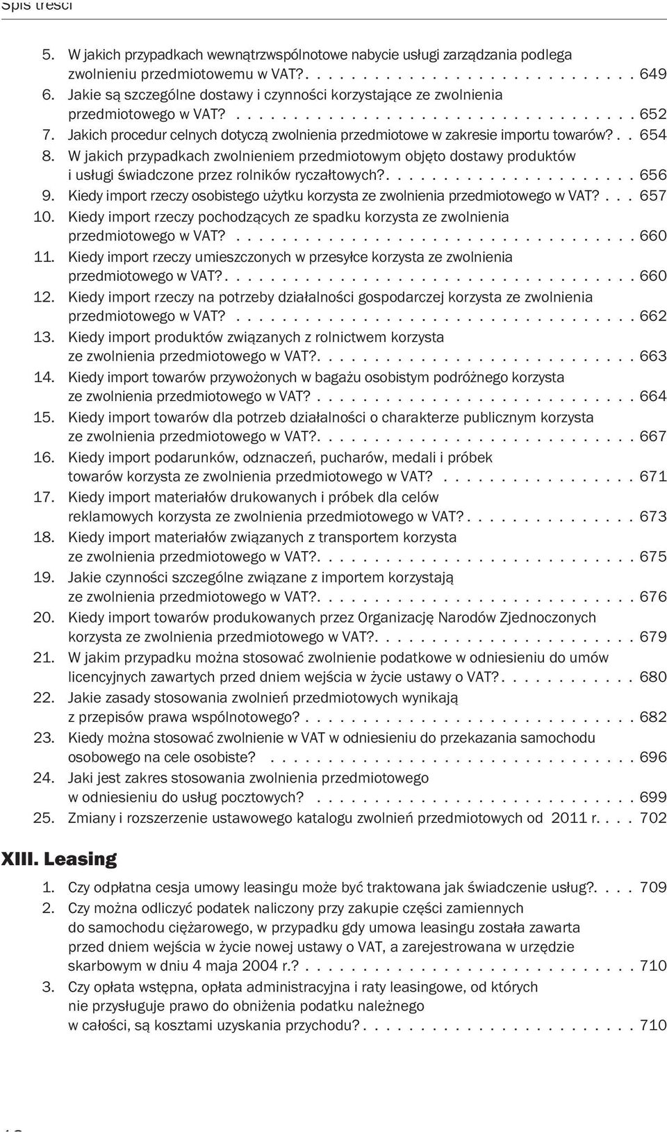 Jakich procedur celnych dotyczą zwolnienia przedmiotowe w zakresie importu towarów?.. 654 8.