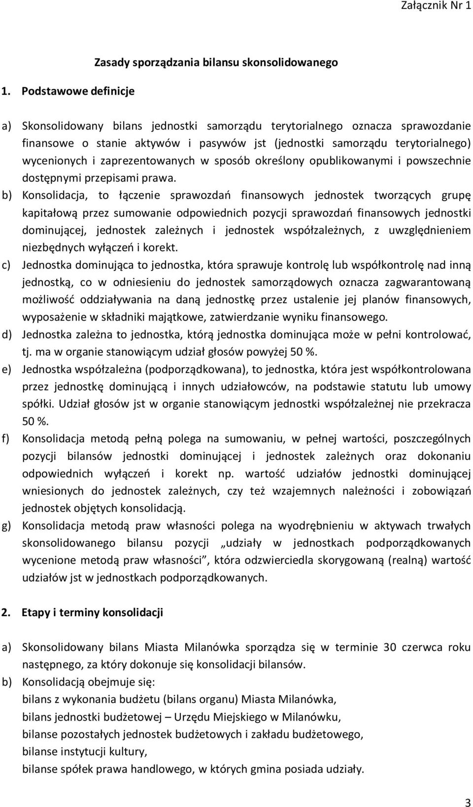 samorządu terytorialnego) wycenionych i zaprezentowanych w sposób określony opublikowanymi i powszechnie dostępnymi przepisami prawa.