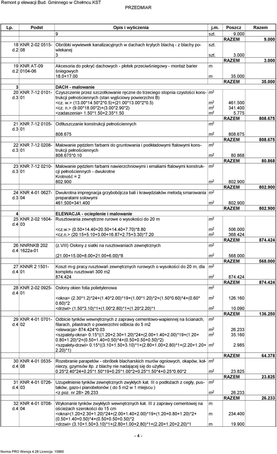 000 3 DACH - alowanie 20 KNR 7-12 0101- Czyszczenie przez szczotkowanie ręczne do trzeciego stopnia czystości konstrukcji d.3 01 pełnościennych (stan wyjściowy powierzchni B) <cz. w.> (13.00*14.