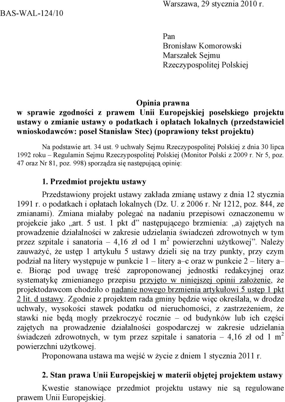 lokalnych (przedstawiciel wnioskodawców: poseł Stanisław Stec) (poprawiony tekst projektu) Na podstawie art. 34 ust.
