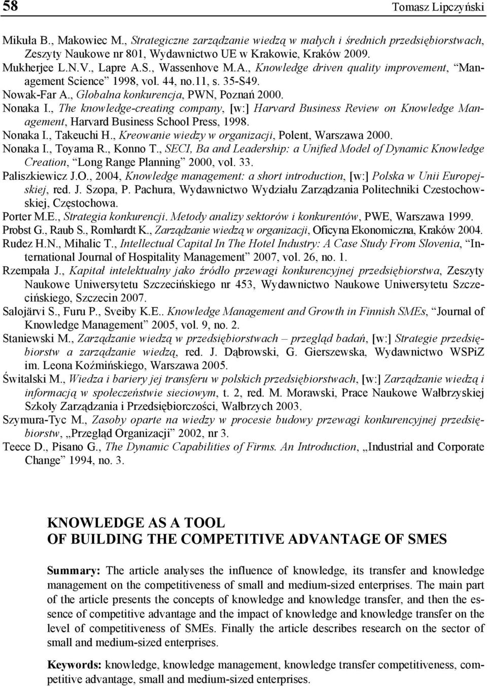 , The knowledge-creating company, [w:] Harvard Business Review on Knowledge Management, Harvard Business School Press, 1998. Nonaka I., Takeuchi H.