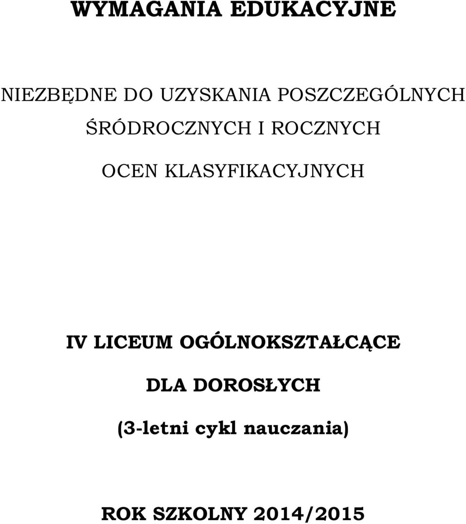 KLASYFIKACYJNYCH IV LICEUM OGÓLNOKSZTAŁCĄCE DLA