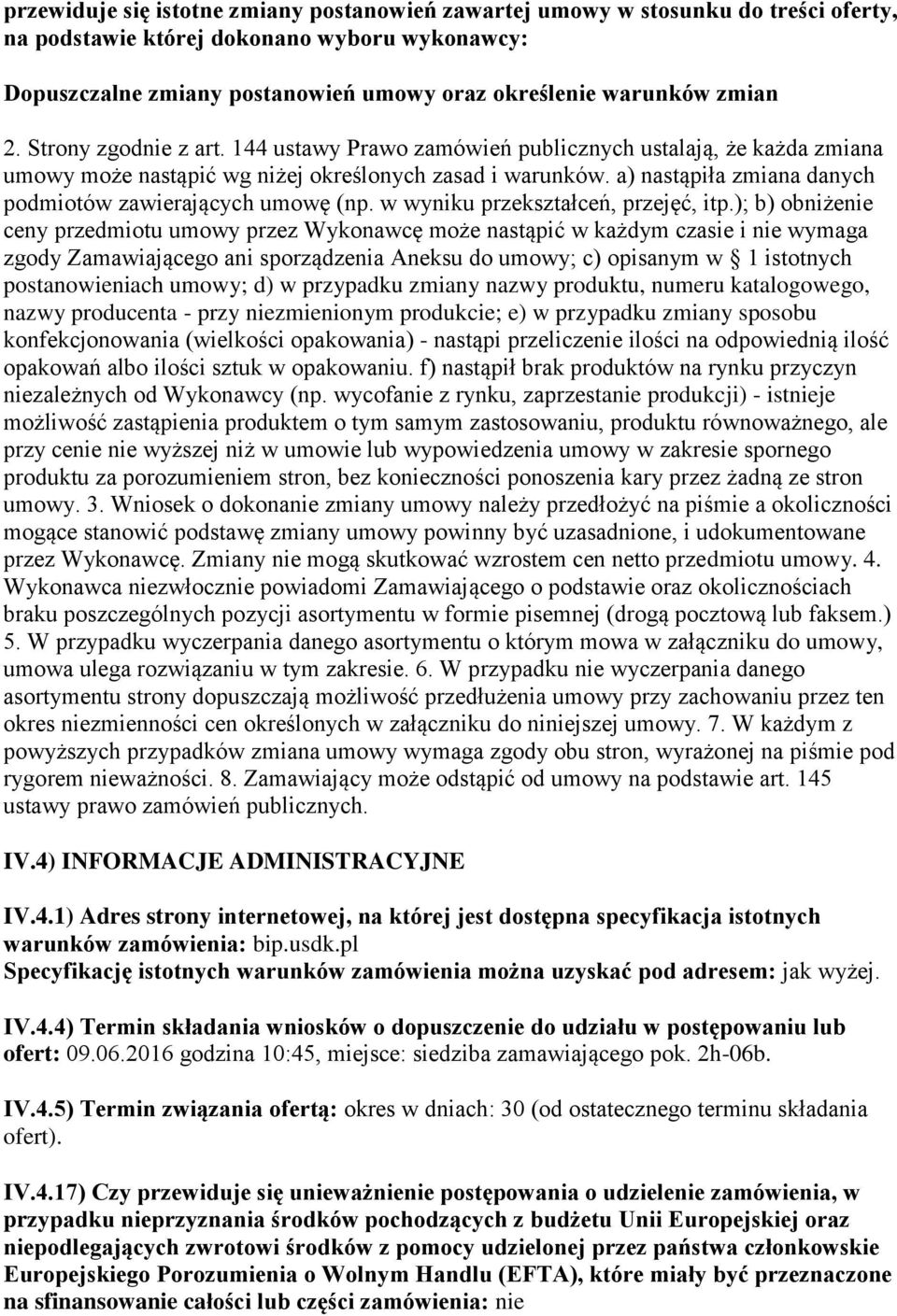 a) nastąpiła zmiana danych podmiotów zawierających umowę (np. w wyniku przekształceń, przejęć, itp.