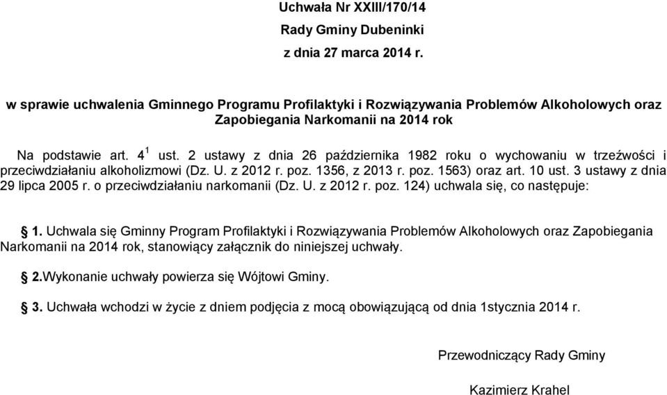 2 ustawy z dnia 26 października 1982 roku o wychowaniu w trzeźwości i przeciwdziałaniu alkoholizmowi (Dz. U. z 2012 r. poz. 1356, z 2013 r. poz. 1563) oraz art. 10 ust.