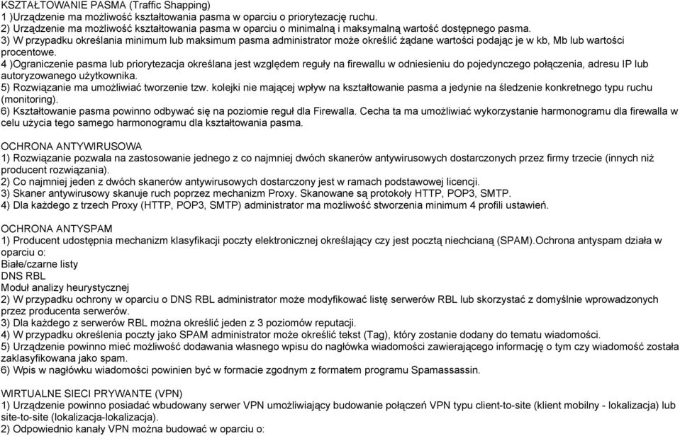 3) W przypadku określania minimum lub maksimum pasma administrator może określić żądane wartości podając je w kb, Mb lub wartości procentowe.