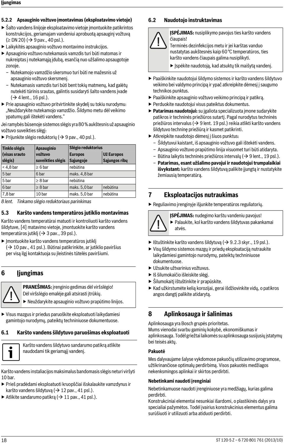 ( 9 pav., 40 psl.). Laikykitės apsauginio vožtuvo montavimo instrukcijos.