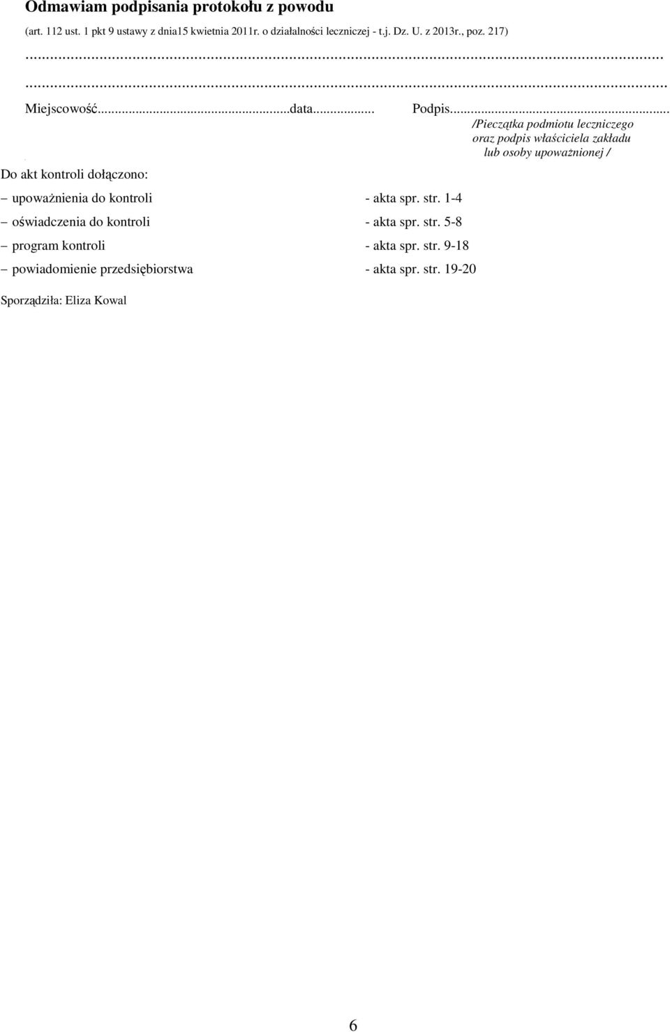 1-4 oświadczenia do kontroli - akta spr. str. 5-8 program kontroli - akta spr. str. 9-18 powiadomienie przedsiębiorstwa - akta spr.