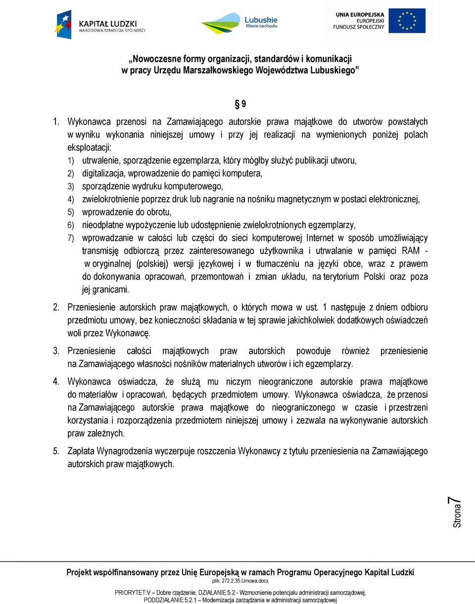 druk lub nagranie na nośniku magnetycznym w postaci elektronicznej, 5) wprowadzenie do obrotu, 6) nieodpłatne wypożyczenie lub udostępnienie zwielokrotnionych egzemplarzy, 7) wprowadzanie w całości