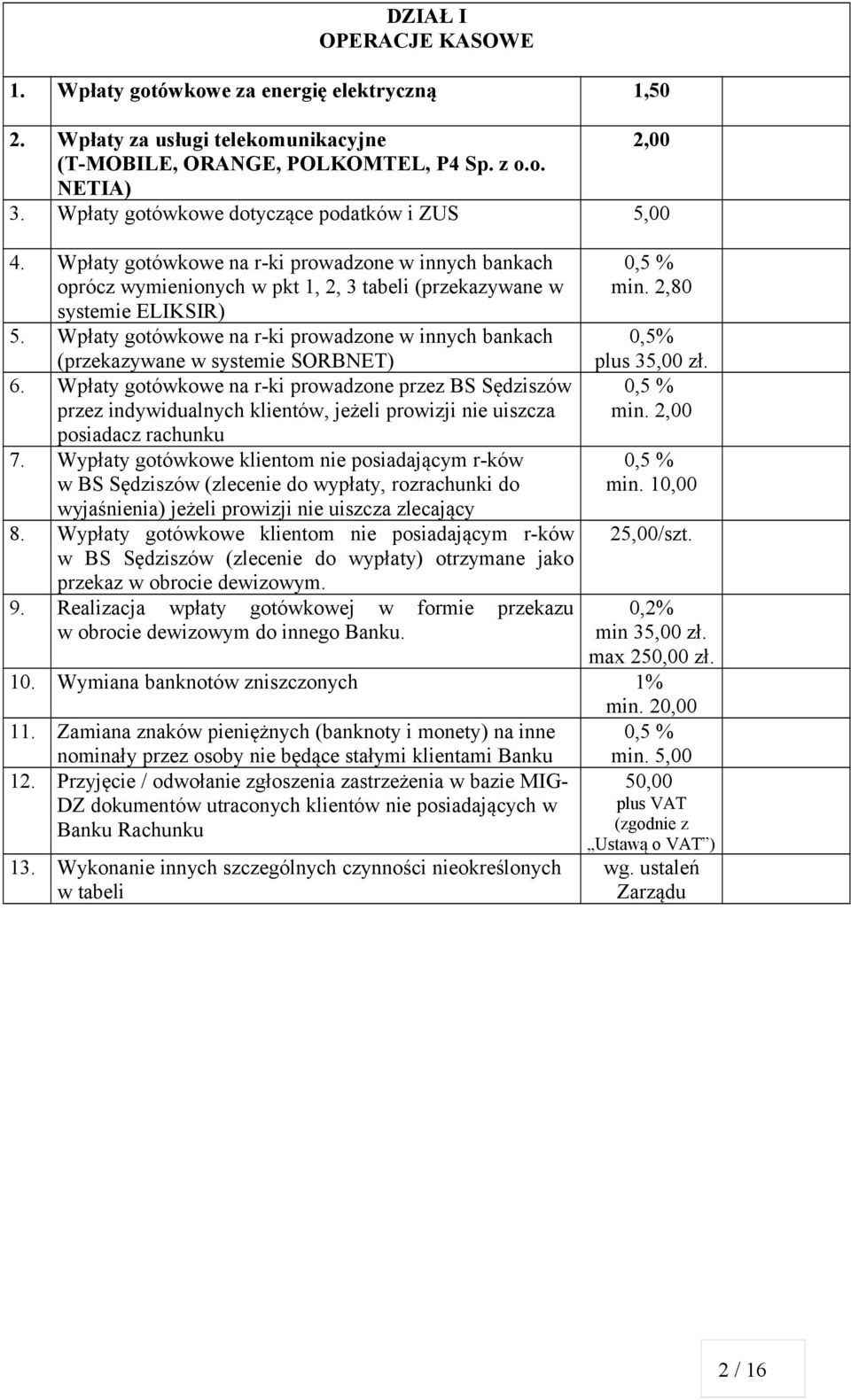 Wpłaty gotówkowe na rki prowadzone w innych bankach (przekazywane w systemie SORBNET) 6.