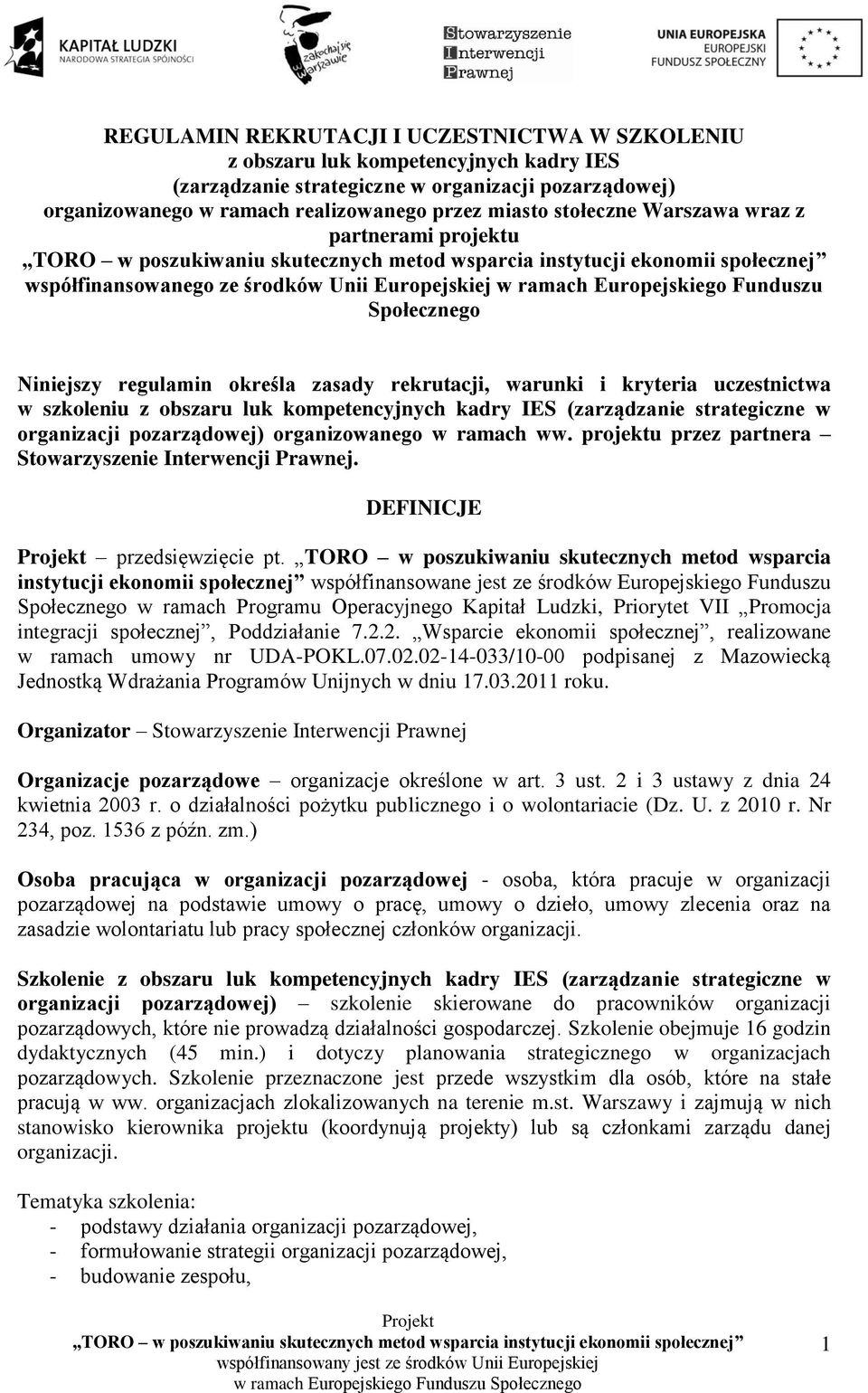 kryteria uczestnictwa w szkoleniu z obszaru luk kompetencyjnych kadry IES (zarządzanie strategiczne w organizacji pozarządowej) organizowanego w ramach ww.