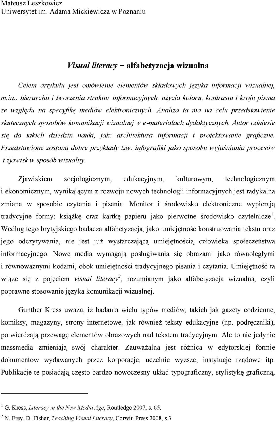 Analiza ta ma na celu przedstawienie skutecznych sposobów komunikacji wizualnej w e-materiałach dydaktycznych.