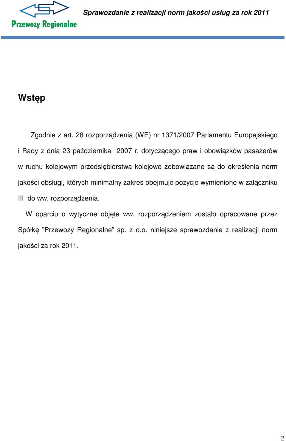 obsługi, których minimalny zakres obejmuje pozycje wymienione w załączniku III do ww. rozporządzenia.