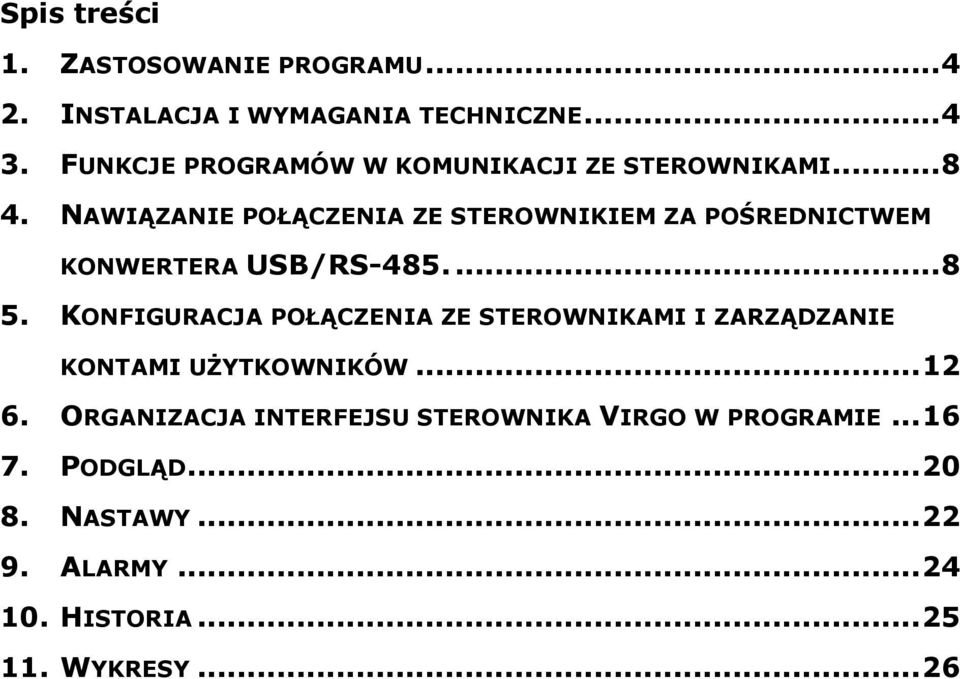 NAWIĄZANIE POŁĄCZENIA ZE STEROWNIKIEM ZA POŚREDNICTWEM KONWERTERA USB/RS-485.... 8 5.