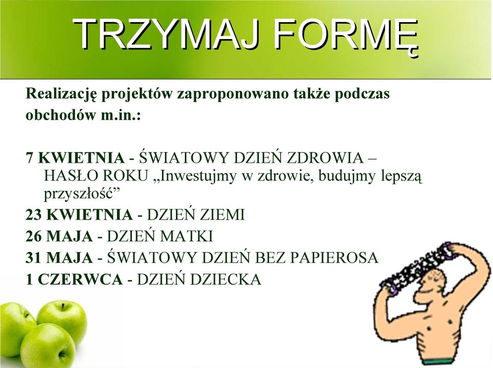 zdrowie, budujmy lepszą przyszłość 23 KWIETNIA - DZIEŃ ZIEMI 26