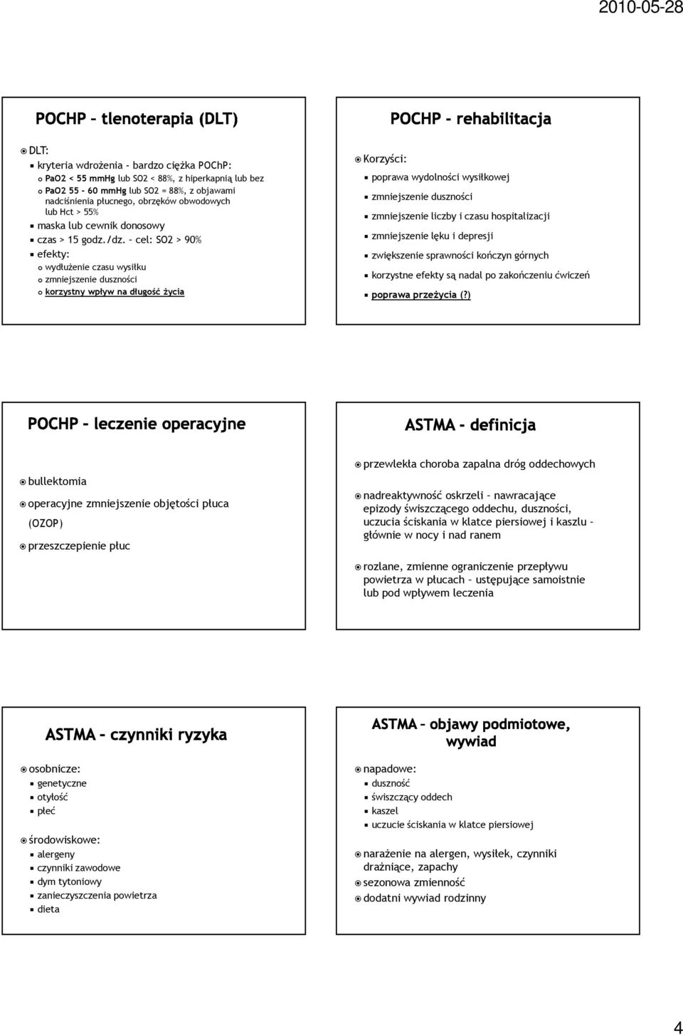 cel: SO2 > 90% efekty: wydłuŝenie czasu wysiłku zmniejszenie duszności korzystny wpływ na długość Ŝycia Korzyści: poprawa wydolności wysiłkowej zmniejszenie duszności zmniejszenie liczby i czasu