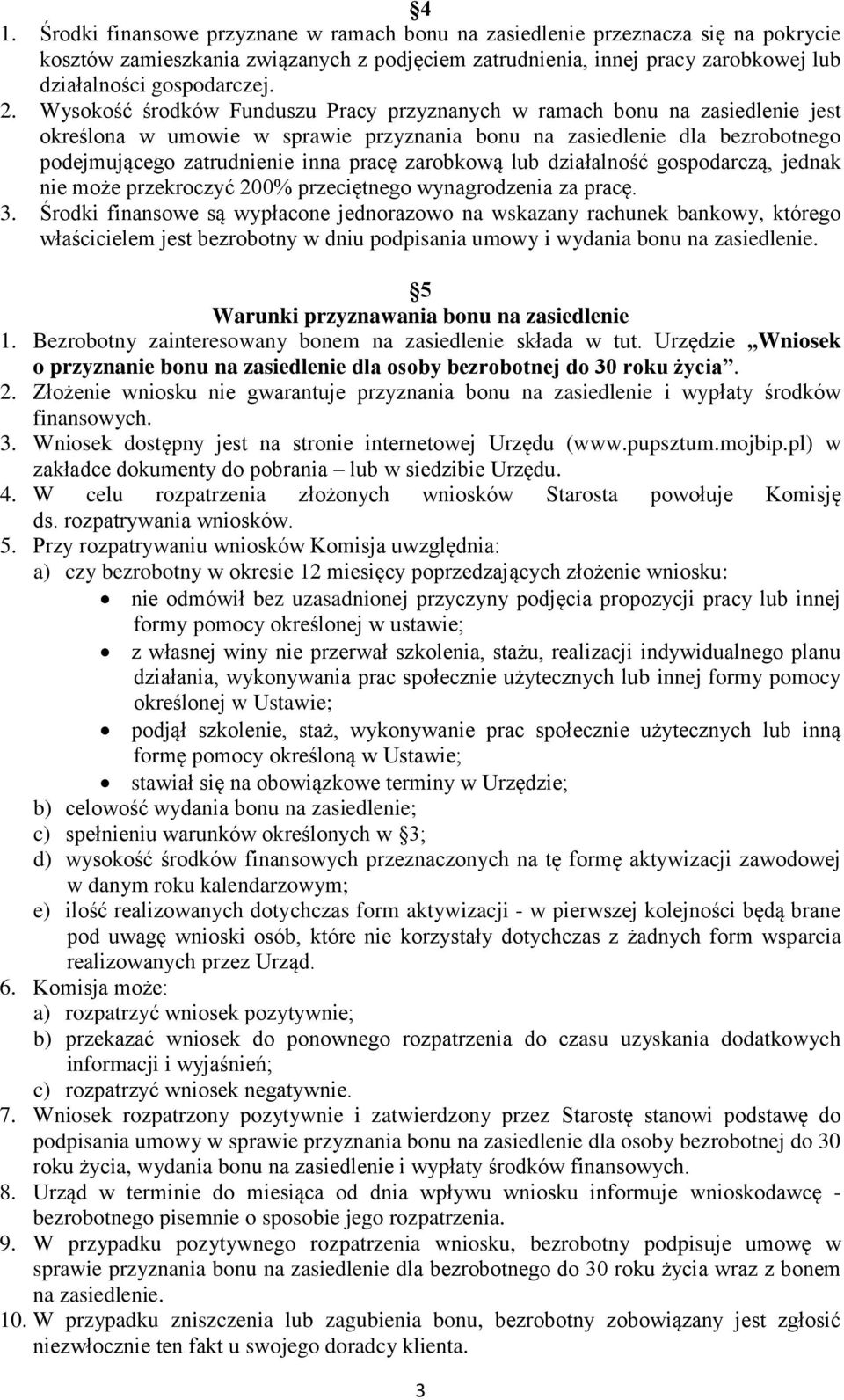 zarobkową lub działalność gospodarczą, jednak nie może przekroczyć 200% przeciętnego wynagrodzenia za pracę. 3.