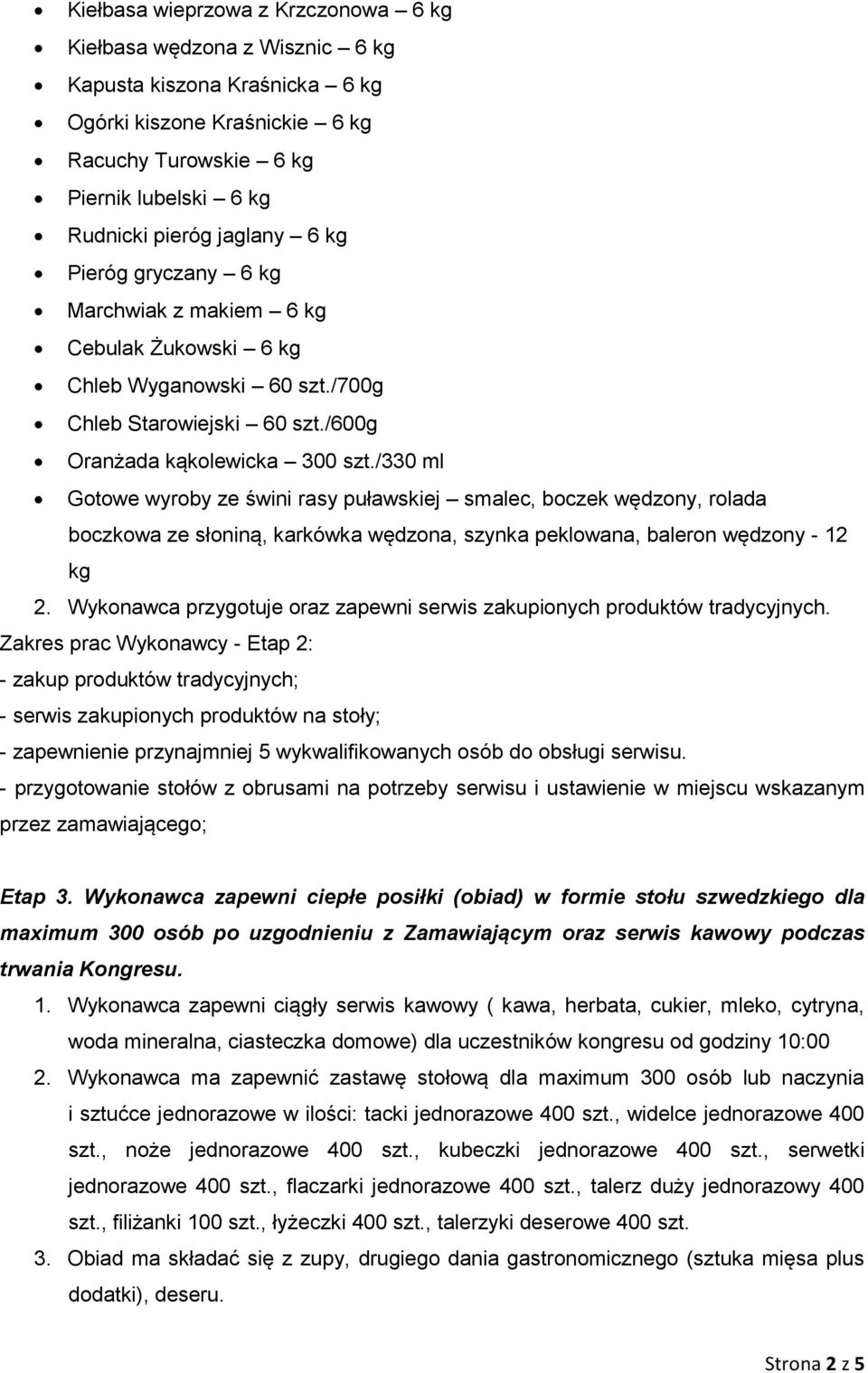 /330 ml Gotowe wyroby ze świni rasy puławskiej smalec, boczek wędzony, rolada boczkowa ze słoniną, karkówka wędzona, szynka peklowana, baleron wędzony - 12 kg 2.