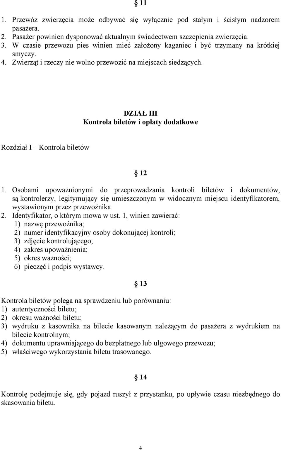 DZIAŁ III Kontrola biletów i opłaty dodatkowe Rozdział I Kontrola biletów 12 1.