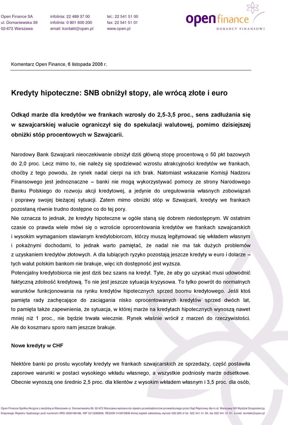 Narodowy Bank Szwajcarii nieoczekiwanie obniżył dziś główną stopę procentową o 50 pkt bazowych do 2,0 proc.