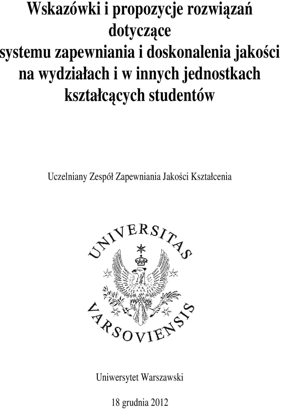 innych jednostkach kształcących studentów Uczelniany