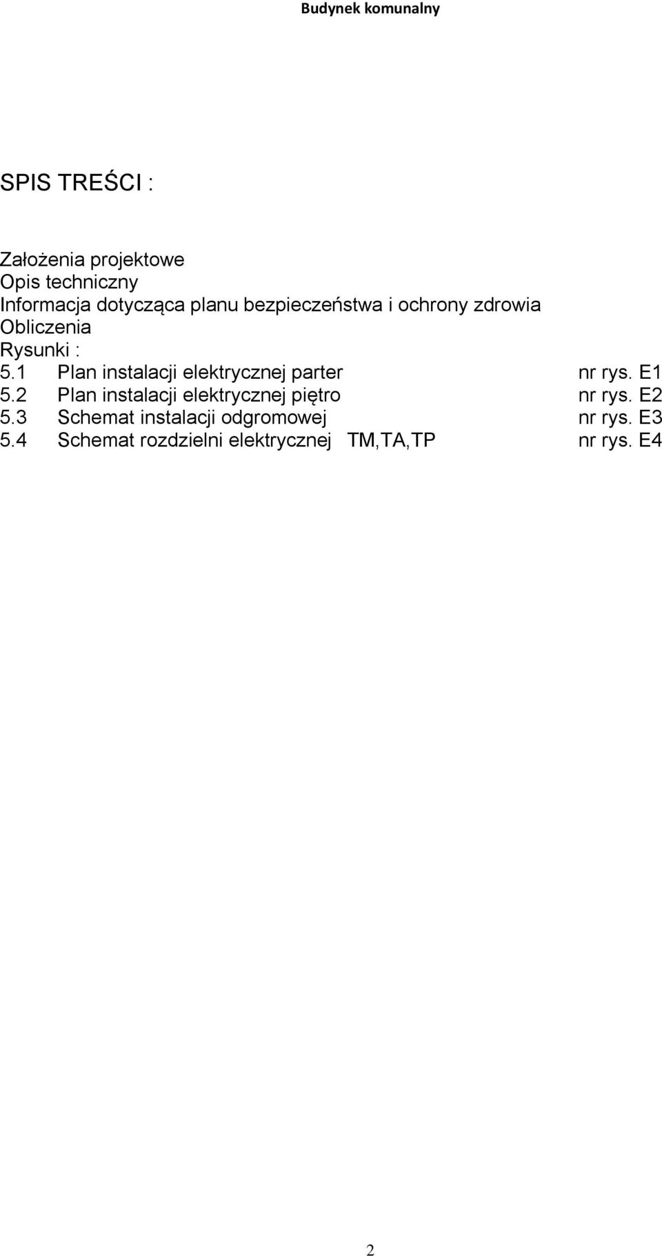 1 Plan instalacji elektrycznej parter nr rys. E1 5.