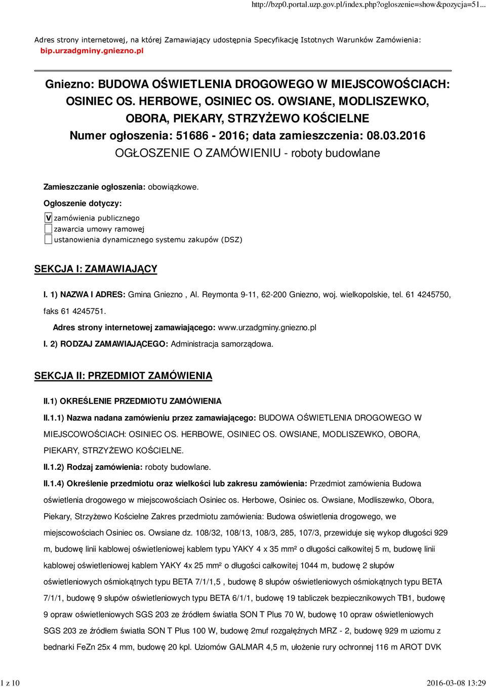 OWSIANE, MODLISZEWKO, OBORA, PIEKARY, STRZYŻEWO KOŚCIELNE Numer ogłoszenia: 51686-2016; data zamieszczenia: 08.03.2016 OGŁOSZENIE O ZAMÓWIENIU - roboty budowlane Zamieszczanie ogłoszenia: obowiązkowe.