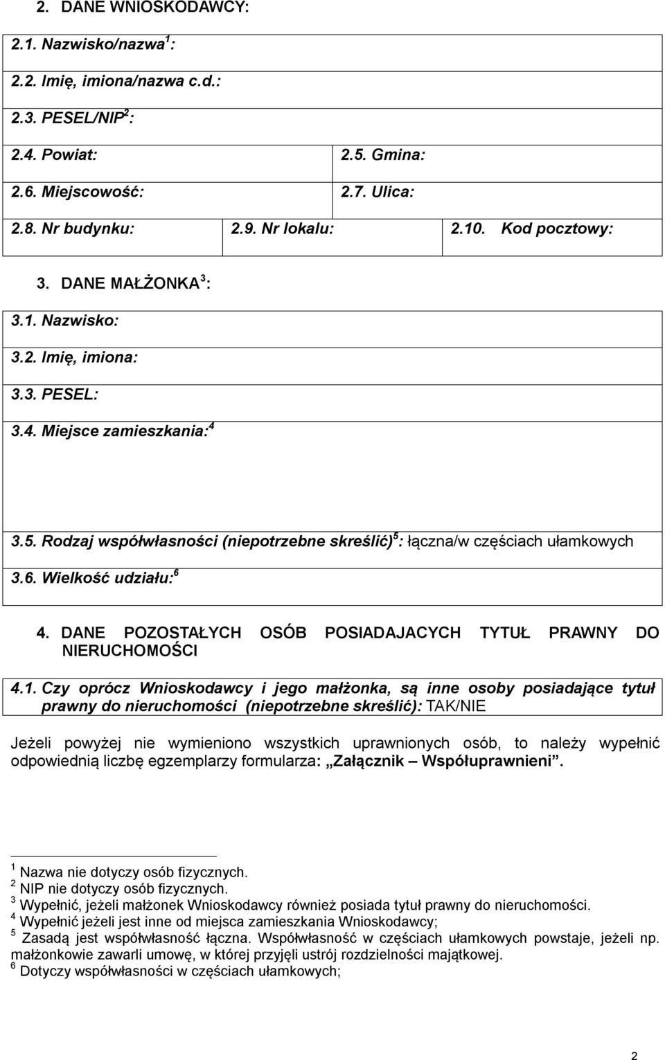 Wielkość udziału: 6 4. DANE POZOSTAŁYCH OSÓB POSIADAJACYCH TYTUŁ PRAWNY DO NIERUCHOMOŚCI 4.1.