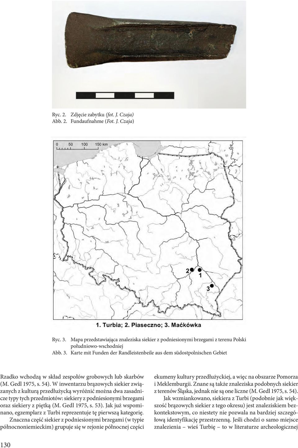Karte mit Funden der Randleistenbeile aus dem südostpolnischen Gebiet Rzadko wchodzą w skład zespołów grobowych lub skarbów (M. Gedl 1975, s. 54).