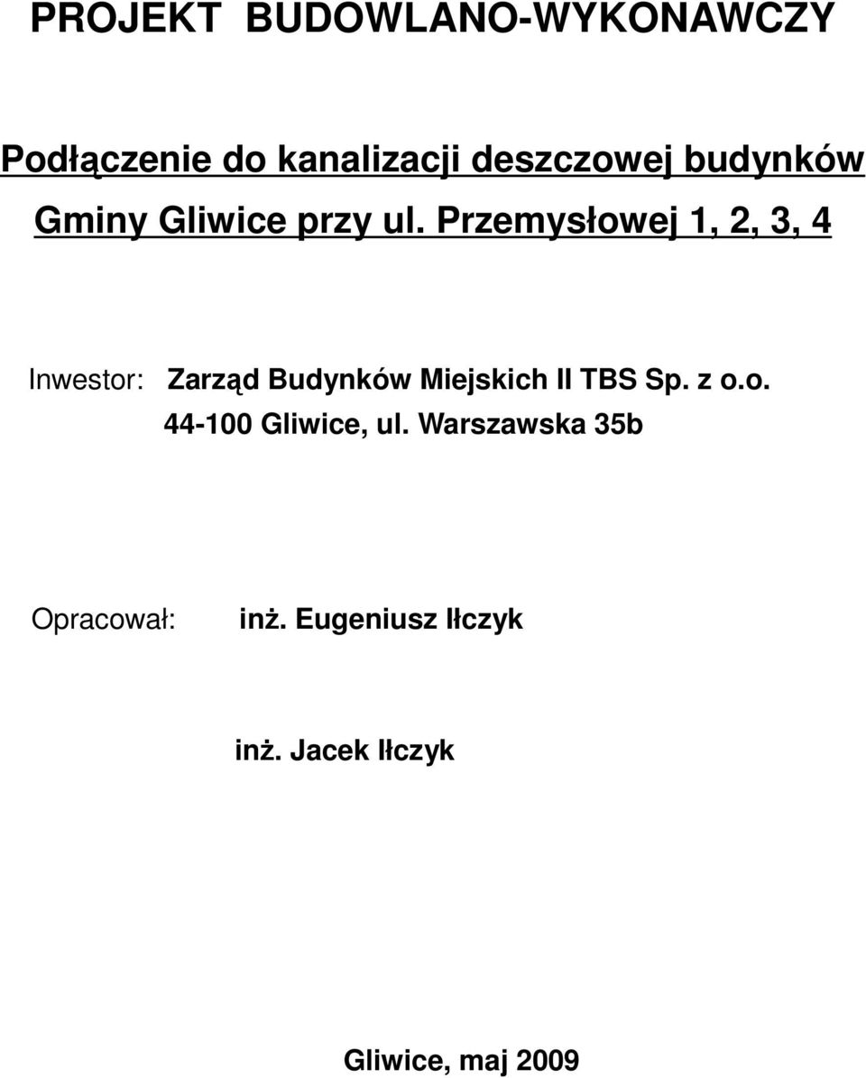 Przemysłowej 1, 2, 3, 4 Inwestor: Zarząd Budynków Miejskich II TBS Sp.