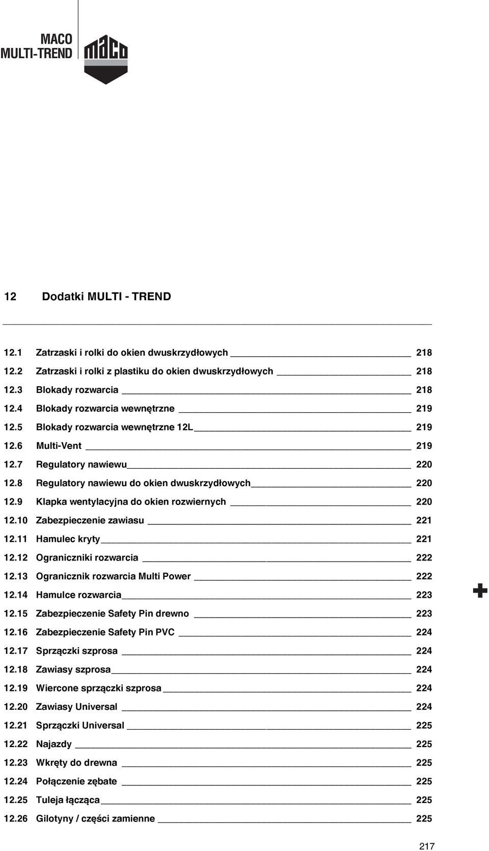 0 Zabezpieczenie zawiasu 22 2. Hamulec kryty 22 2.2 Ograniczniki rozwarcia 222 2.3 Ogranicznik rozwarcia Multi Power 222 2.4 Hamulce rozwarcia 223 2.5 Zabezpieczenie Safety Pin drewno 223 2.